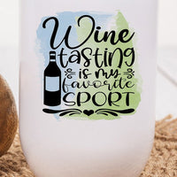 Wine Tasting is my Favorite Sport Graphic Tumbler