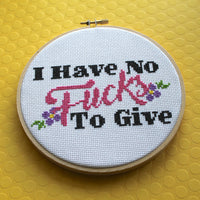 I Have No Fucks To Give Counted Cross Stitch DIY KIT Intermediate