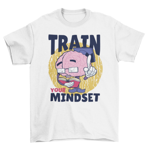 Train your mindset t-shirt