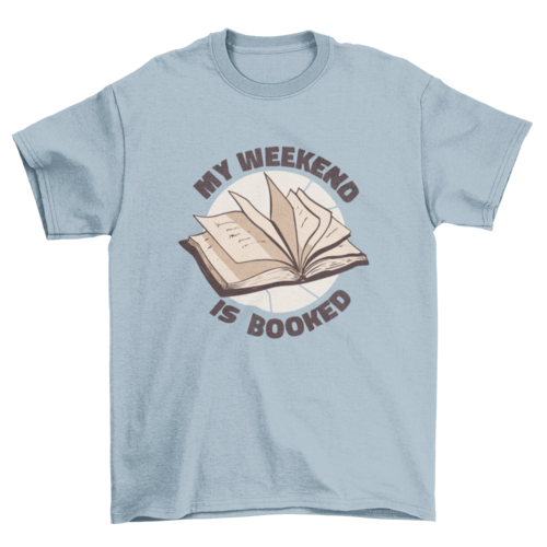 Booked weekend t-shirt