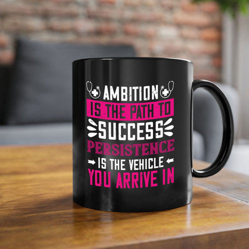 Ambition is the path to success persistence is the vehicle you arrive