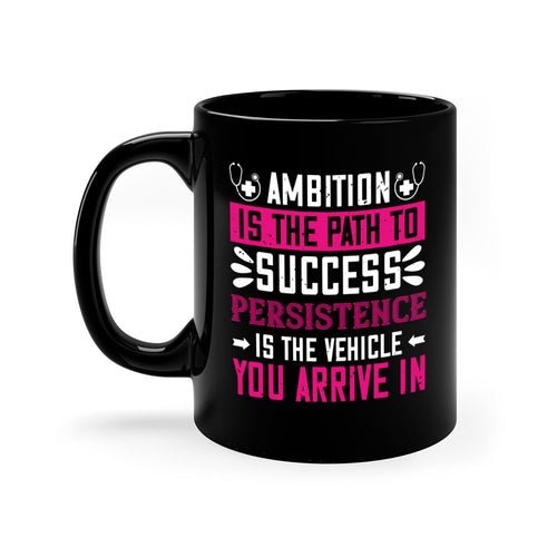 Ambition is the path to success persistence is the vehicle you arrive