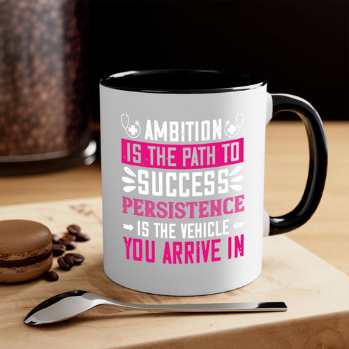 Ambition is the path to success persistence is the vehicle you arrive