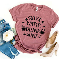 Save Water Drink Wine T-shirt