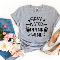 Save Water Drink Wine T-shirt