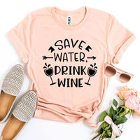 Save Water Drink Wine T-shirt