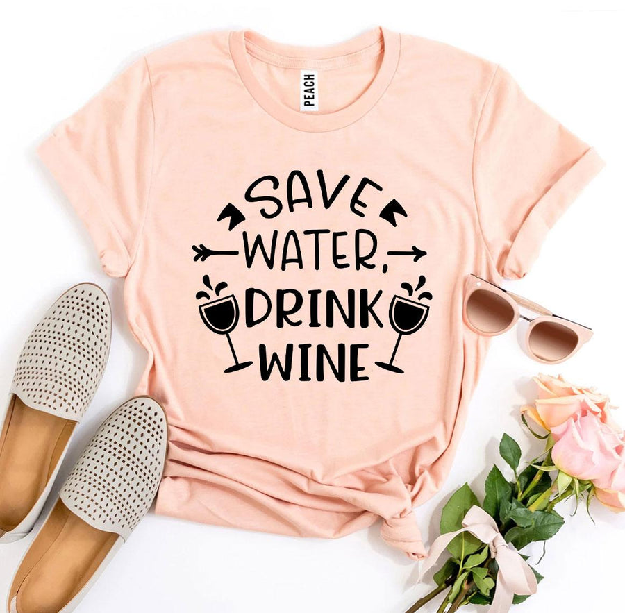 Save Water Drink Wine T-shirt