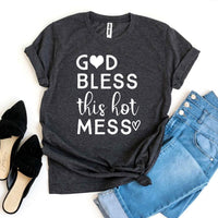 God Bless This Hot Mess T-shirt