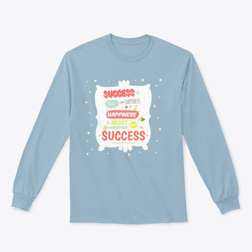 Success Is Not The Key To Happiness Design for Sweatshirt