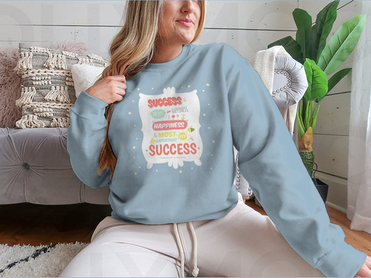 Success Is Not The Key To Happiness Design for Sweatshirt