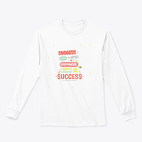 Success Is Not The Key To Happiness Design for Sweatshirt