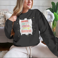 Success Is Not The Key To Happiness Design for Sweatshirt