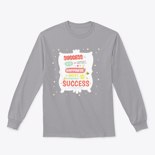 Success Is Not The Key To Happiness Design for Sweatshirt