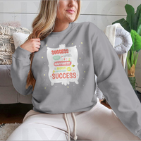 Success Is Not The Key To Happiness Design for Sweatshirt