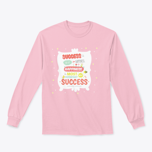 Success Is Not The Key To Happiness Design for Sweatshirt