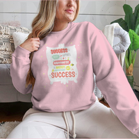 Success Is Not The Key To Happiness Design for Sweatshirt