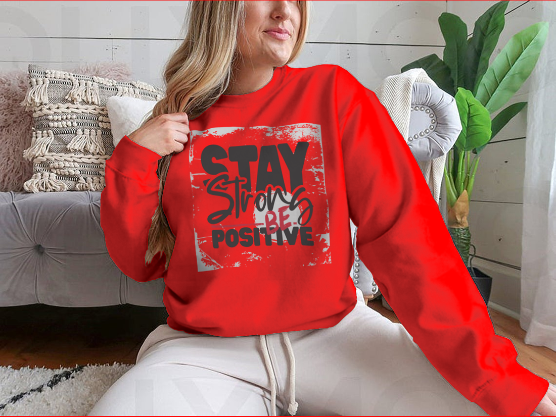 Stay Strong Be Positive Inspirational Quote Shirt Design