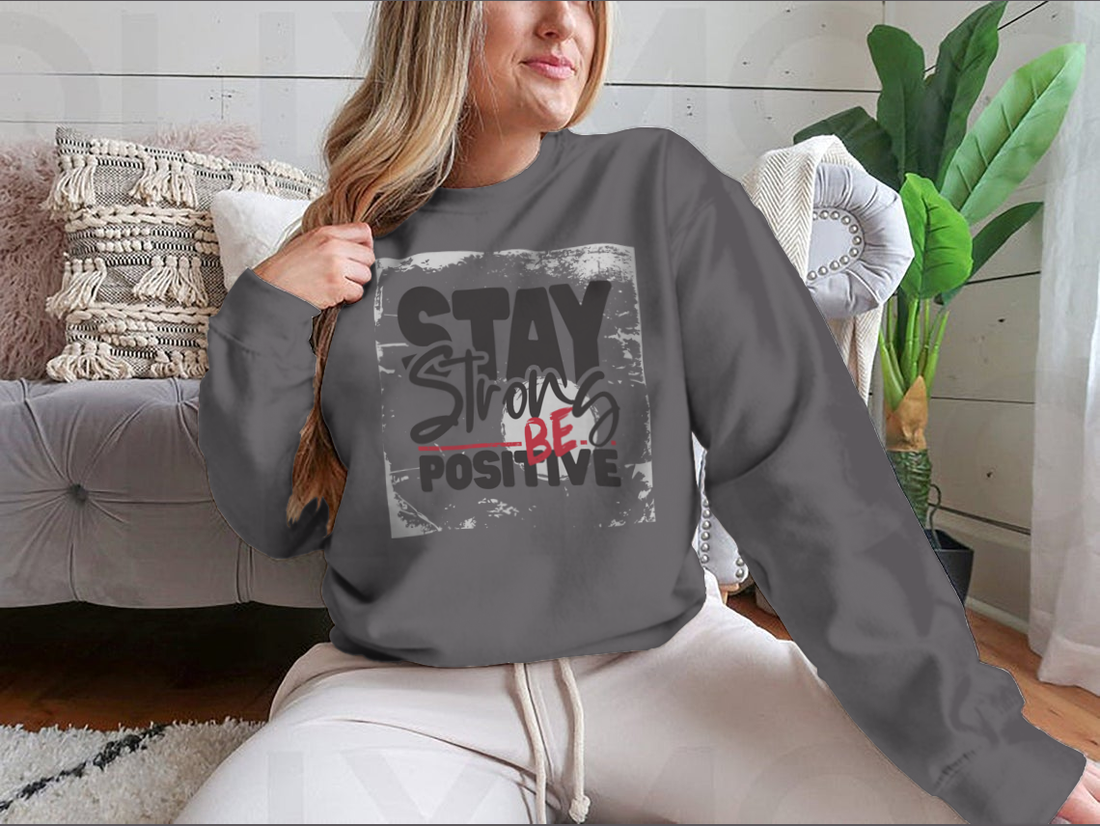 Stay Strong Be Positive Inspirational Quote Shirt Design