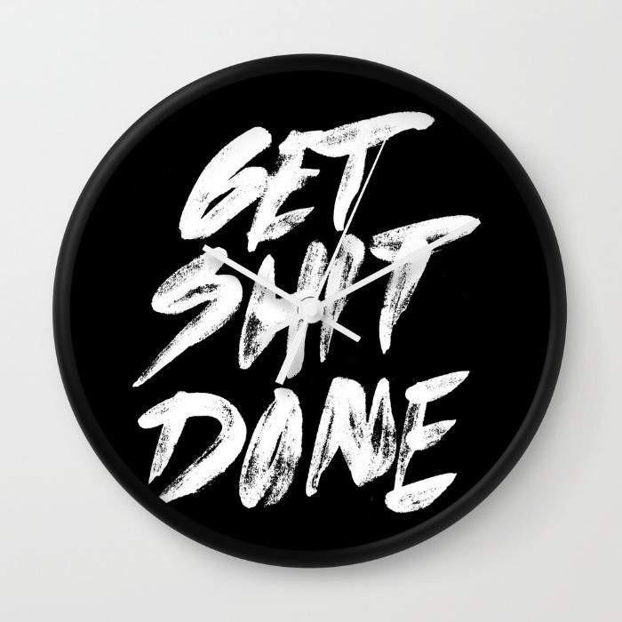 Motivational Wall Clock Get Shit Done