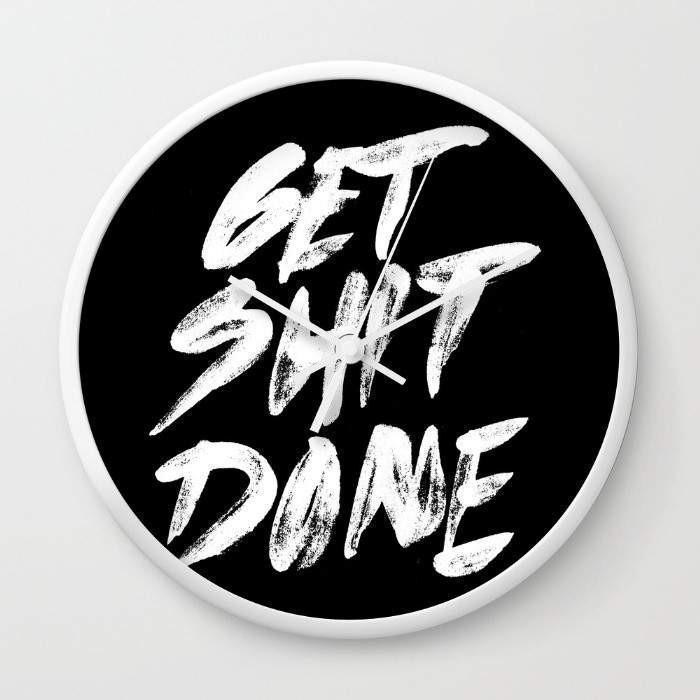 Motivational Wall Clock Get Shit Done