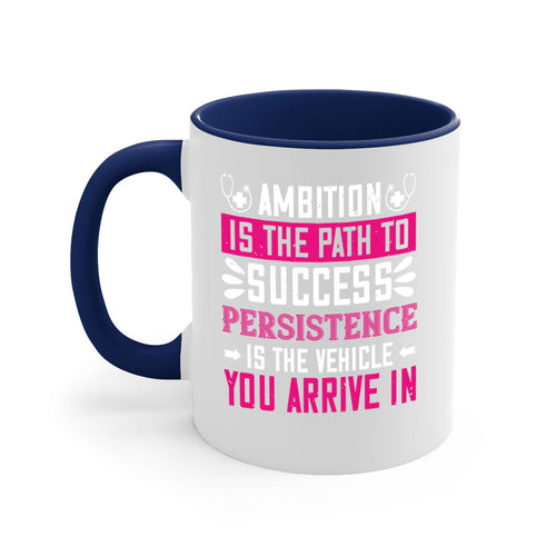 Ambition is the path to success persistence is the vehicle you arrive