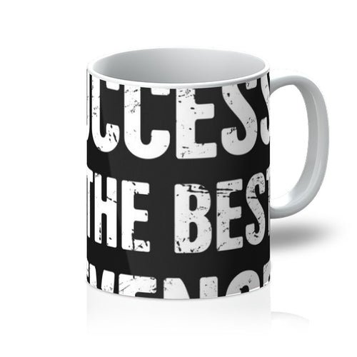 Success Is The Best Revenge Mug