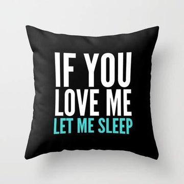 If You Love Me Let Me Sleep Pillow