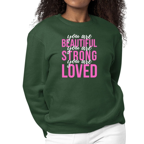 Womens Graphic Sweatshirt you are Beautiful Strong Loved Inspiration